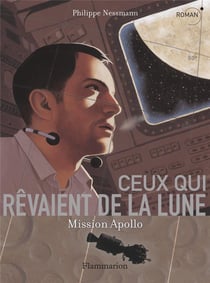 Ceux qui revaient de la lune - mission apollo