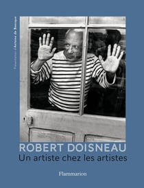 Robert Doisneau, un artiste chez les artistes