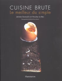 Cuisine brute - le meilleur du simple