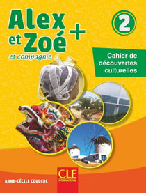 ALEX ET ZOE : cahier de découvertes culturelles - 2 (édition 2019)