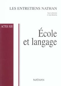 Les entretiens nathan actes xiii - ecole et langage
