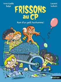 Frissons au CP : Nom d'un petit bonhomme !