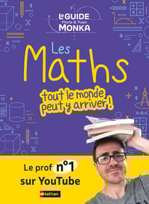 Le guide Monka : Les maths, tout le monde peut y arriver !
