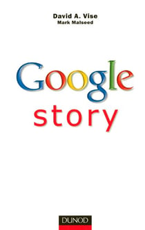 Google story - enquete sur l'entreprise qui est en train de changer le monde