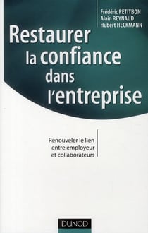 Restaurer la confiance dans l'entreprise - Renouveler le lien entre employeur et collaborateurs