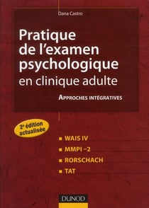 Pratique de l'examen psychologique en clinique adulte (2e édition) - wais iii, mmpi-2, rorschach, tat