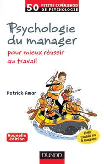 Psychologie du manager : pour mieux réussir au travail (2e édition)