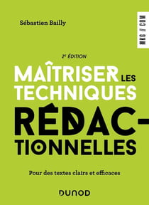Maîtriser les techniques rédactionnelles : Pour des textes clairs et efficaces (2e édition)