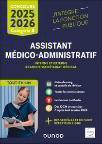 Concours Assistant médico-administratif - Concours interne et externe branche Secrétariat médical, Catégorie B - Tout-en-un (édition 2025/2026)