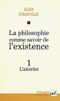 La philosophie comme savoir de l'existence. Existence et inconscient - vol. 1 : L'altérité