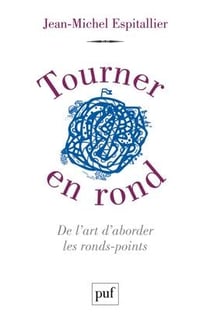 Tourner en rond - de l'art d'aborder les ronds-points