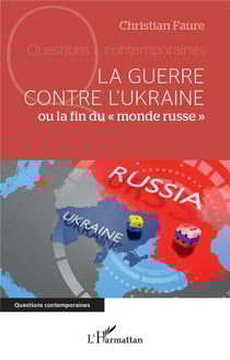 La guerre contre l'Ukraine ou la fin du "monde russe