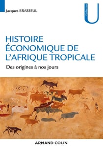 Histoire économique de l'Afrique tropicale - des origines à nos jours