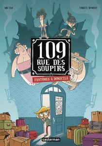 109, rue des Soupirs Tome 1 : fantômes à domicile