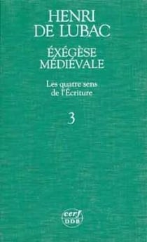 Exégèse médiévale. Les quatre sens de l'Écriture, III