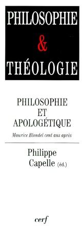 Philosophie et apologétique - Maurice Blondel, cent ans après