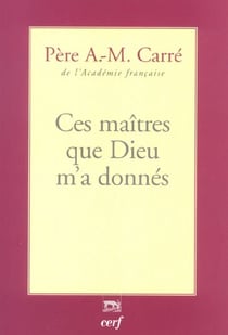Ces maîtres que Dieu m'a donnés