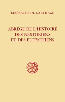 Abrégé de l'histoire des Nestoriens et des Eutychiens
