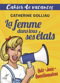 La femme dans tous ses états : cahier de vacances