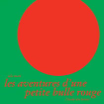 Les aventures d'une petite bulle rouge