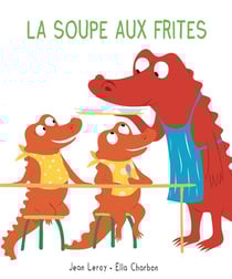 Mim et Crocus : La soupe aux frites