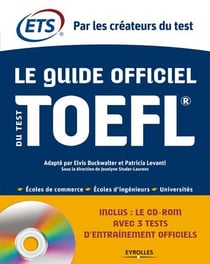 Le guide officiel du test toefl - écoles de commerce - écoles d'ingénieurs - universités