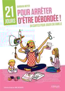 21 jours pour arrêter d'être débordée !
