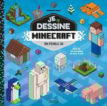 Je dessine Minecraft : en pixels 3D - Non officiel