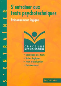S'entrainer aux tests psychotechniques - raisonnements logiques