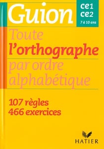 Toute l'orthographe par ordre alphabetique ce1-ce2