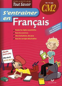 Tout savoir : s'entraîner en français - CM2