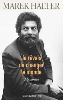 Je rêvais de changer le monde - mémoires