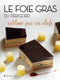 Le foie gras du périgord sublimé par ses chefs