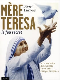 Mère Térésa le feu secret
