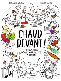 Chaud devant ! Tribulations d'une journaliste en cuisine