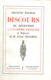 Discours de réception à l'Académie française et réponse d'André Chaumeix