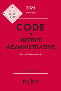 Code de justice administrative, annoté et commenté (édition 2021)