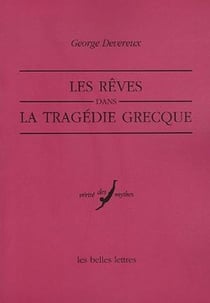 Les Rêves dans la tragédie grecque : An Ethno-Psycho-analytical Study