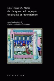 Les voeux de paon de Jacques de Longuyon - originalité et rayonnement