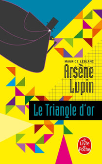 Le Triangle d'or : Arsène Lupin