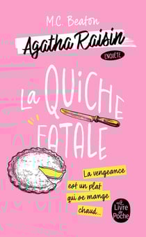 Agatha Raisin enquête Tome 1 : La Quiche fatale