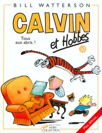 Calvin et Hobbes Tome 10 : tous aux abris !