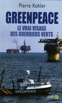 Greenpeace le vrai visage des guerriers verts
