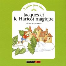 Jacques et le haricot magique - et autres contes