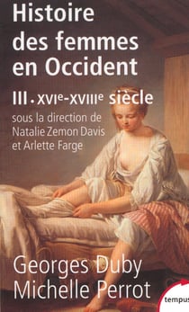 L'histoire des femmes en Occident Tome 3 - du XVIe au XVIIIe siècle
