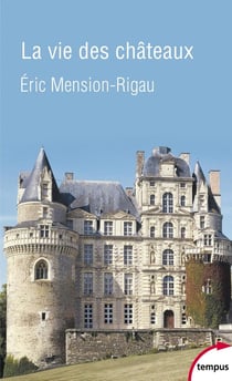 La vie des châteaux