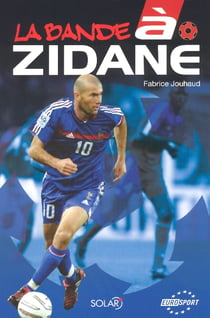 La bande a zidane