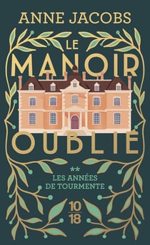 Le manoir oublié Tome 2 : Les années de tourmente