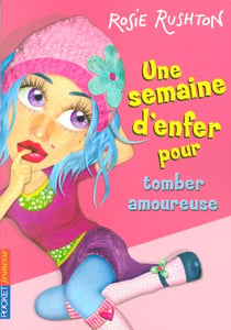Une semaine d'enfer pour tomber amoureuse t.1