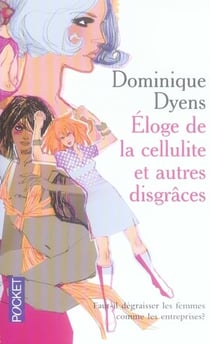 Éloge de la cellulite et autres disgraces
